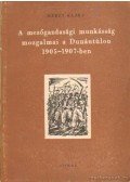 Mérey Klára - A mezőgazdasági munkásság mozgalmai a Dunántúlon 1905-1907-ben