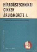 Szentirmay László - Híradástechnikai cikkek áruismerete I.