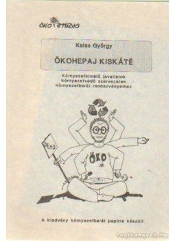Kalas György - Ökohepaj kiskáté Kalas György - Ökohepaj kiskáté, Győr 1994 antikvár könyv