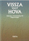 Pálvölgyi Tamás (szerk.),Nemes Csaba,Tamás Zsuzsanna szerk. - Vissza vagy hova