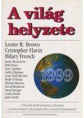 Brown, Lester R.,Flavin, Cristopher,French, Hilary - A világ helyzete 1999