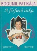 Balogh Gyula Bogumil - A férfierő titka