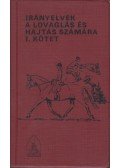 Dr. Hecker Walter (szerk.) - Irányelvek a lovaglás és hajtás számára I. kötet