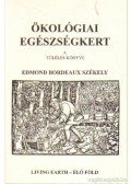 Edmond Bordeaux Székely - Ökológiai egészségkert