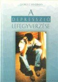 Vandeman, George E. - A depresszió lefegyverzése