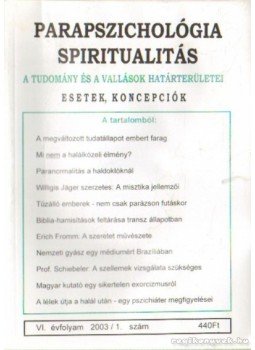 Liptay András dr. - Parapszichológia - Spiritualitás VI. évfolyam 2003/1. szám Liptay András dr. - Parapszichológia - Spiritualitás VI. évfolyam 2003/1. szám, Budapest 2003 antikvár könyv