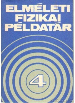 Több szerző, Nagy Károly - Elméleti fizikai példatár 4. Több szerző, Nagy Károly - Elméleti fizikai példatár 4., Budapest 1990 antikvár könyv