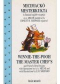 A. A. Milne - Micimackó mesterkukta / Winnie-The-Pooh The Master Chef's