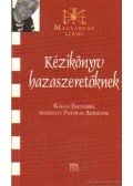 Patonai Adrienne - Kézikönyv hazaszeretőknek