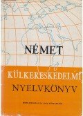 Dr Bader Dezső,Ember Károlyné,Markó Istvánné,Szirmai Olivér - Német külkereskedelmi nyelvkönyv