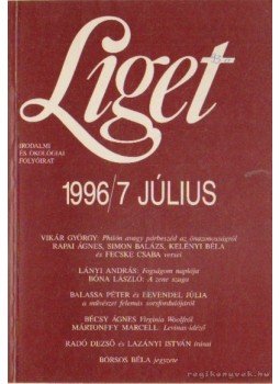 Horgas Béla, Levendel Júlia - Liget 1996/ 7. szám Horgas Béla, Levendel Júlia - Liget 1996/ 7. szám, Budapest 1996 antikvár könyv