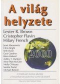 Brown, Lester R.,Flavin, Cristopher,French, Hilary - A világ helyzete 2000