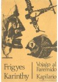 Karinthy Frigyes - Vojago al Faremido Kapilario