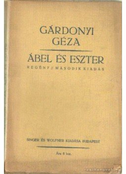 Gárdonyi Géza - Ábel és Eszter Gárdonyi Géza - Ábel és Eszter, Budapest 1918 antikvár könyv