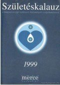 Farkasné Sződy Judit (szerk.) - Születéskalauz 1999