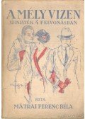 Mátrai Ferenc Béla - A mély vizen