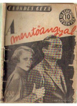 Csöndes Géza - A mentőangyal Csöndes Géza - A mentőangyal, Budapest 1939 antikvár könyv