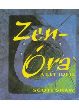 Shaw, Scott - ZenÓra Shaw, Scott - ZenÓra, Budapest 2000 antikvár könyv