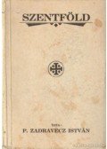 P. Zadravecz István - Szentföld