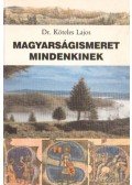 Dr. Köteles Lajos - Magyarságismeret mindenkinek