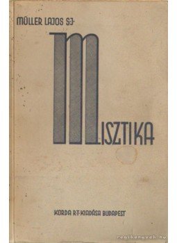Müller Lajos - Misztika Müller Lajos - Misztika, Budapest 1935 antikvár könyv