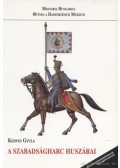 Kedves Gyula - A szabadságharc huszárai