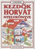 Szilágyi Eszter,Helen Davies  - Kezdők horvát nyelvkönyve