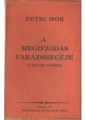 Petri Mór - A megifjodás varázsregéje s egyéb versek
