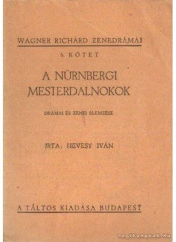 Hevesy Iván - A Nürnbergi mesterdalnokok Hevesy Iván - A Nürnbergi mesterdalnokok, Budapest 1924 antikvár könyv