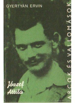 Gyertyán Ervin - József Attila alkotásai és vallomásai tükrében, Budapest 1986 antikvár könyv