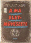 Perlaky Lajos - A ma életművészete
