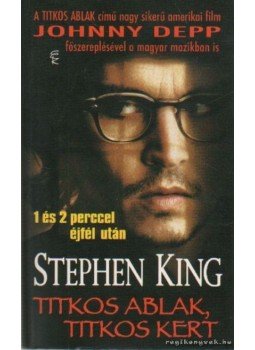 Stephen King - Titkos ablak, titkos kert Stephen King - Titkos ablak, titkos kert, Budapest 2004 antikvár könyv