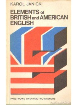 Janicki, Karol - Elements of British and American English, Warszava 1977 antikvár könyv