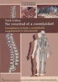 Tóth Gábor - Ne veszítsd el a csontjaidat!