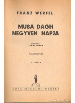 Franz Werfel - Musa Dagh negyven napja II. Franz Werfel - Musa Dagh negyven napja II., Budapest 1941 antikvár könyv