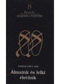 Osb, Anselm Grün - Álmaink és lelki életünk