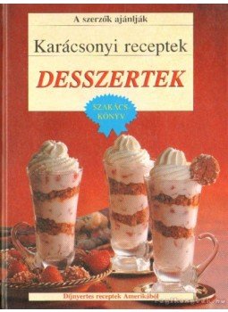 Mocsári János (szerk.) - Karácsonyi receptek - Desszertek Mocsári János (szerk.) - Karácsonyi receptek - Desszertek, Budapest 1992 antikvár könyv
