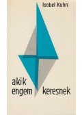 Kuhn, Isobel - Akik engem keresnek