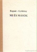 Gyökössy Endre,Bognár Cecil - Mi és mások