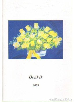Szőke József - Őszikék 2005. Szőke József - Őszikék 2005., Berzence 2005 antikvár könyv