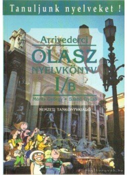 Dr. Móritz György, Dr. Szabó Győző - Olasz nyelvköny 1/b Dr. Móritz György, Dr. Szabó Győző - Olasz nyelvköny 1/b, Budapest 1994 antikvár könyv