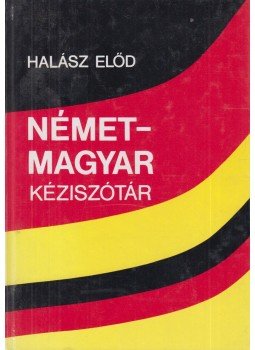 Halász Előd - Német-magyar kéziszótár Halász Előd - Német-magyar kéziszótár, Budapest 1999 antikvár könyv