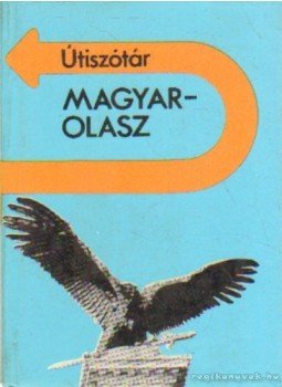 Fábián Zsuzsanna, Vásárhelyi Júlia - Magyar-olasz, olasz-magyar útiszótár Fábián Zsuzsanna, Vásárhelyi Júlia - Magyar-olasz, olasz-magyar útiszótár, Budapest 1989 antikvár könyv