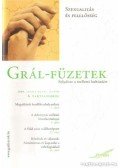 Kovács Miklós Krisztián (főszerk.) - Grál-Füzetek 2009. június VI. évf. 2. szám - Szexualitás és felelősség