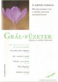 Kovács Miklós Krisztián (főszerk.) - Grál-Füzetek 2008. február V. évf. 1. szám - A szépség forrása