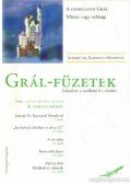 Kovács Miklós Krisztián (főszerk.) - Grál-Füzetek 2006. június III. évf. 2. szám - A csodálatos Grál