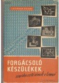 Lechner Egon - Forgácsoló készülékek szerkesztésének elemei