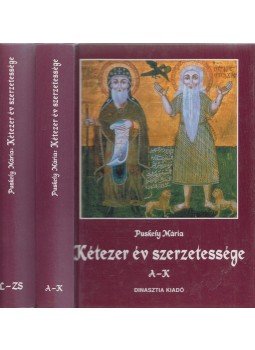 Puskely Mária - Kétezer év szerzetessége I-II. Puskely Mária - Kétezer év szerzetessége I-II., Budapest 1998 antikvár könyv