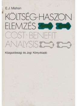 Mishan, E. J. - Költség-haszon elemzés Mishan, E. J. - Költség-haszon elemzés, Budapest 1982 antikvár könyv