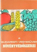 Maros Péter,Grabner Margit - A Budapesti Vegyiművek növényvédőszerei